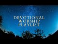 Devotional Worship Playlist 2023 || Worship for Praying