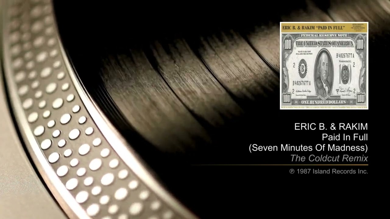 ERIC B & RAKIM – Paid In Full / Seven Minutes Of Madness (The Coldcut ...