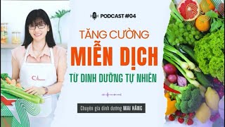 Podcast #04 | Tăng cường miễn dịch cho cơ thể từ dinh dưỡng tự nhiên - Mai Hằng Mahaso