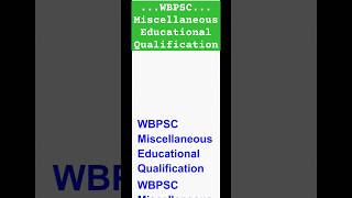 WBPSC Miscellaneous Educational Qualification #WBPSC#Miscellaneous #Educational #WBPSC_miscellaneous