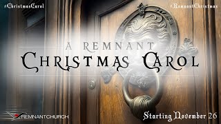 A Remnant Christmas Carol!