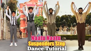 Naatu Naatu Suspenders Dance Tutorial | RRR | NTR & Ram Charan | Epic Footwork Dance | Step by Step