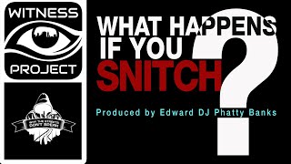 What Happens If You Snitch?