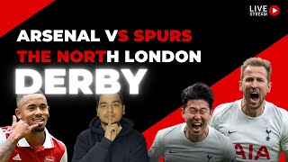 ARSENAL VS TOTTENHAM ! TIME FOR THE NORTH LONDON DERBY ! LIVE WATCH ALONG !