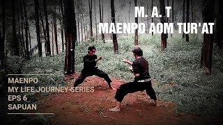 MAENPO | MAENPO MY LIFE JOURNEY| EPS 6 : SAPUAN