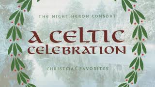 A CELTIC CELEBRATION - IN THE BLEAK MIDWINTER - THE NIGHT HERON CONSORT - TRACK 12