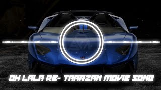 Oh Lala Re- Taarzan The Wonder Car| Deep Bass Boosted| Taarzan Movie Song| @DeepBassSaan