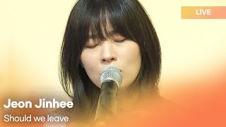 JeonJinhee(전진희) - Should We Leave(떠날까) |  K-Pop Live Session | Play11st UP