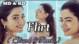 Flirt [ SLOWED+REVERB ] | MD KD | Sam_Vee | Sanya | New Most Popular Haryanvi Songs 2018 | Lo-fi