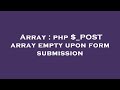 Array : php $_POST array empty upon form submission