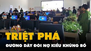 Phá đường dây lớn mua nợ, kiếm hơn trăm tỉ bằng kiểu đòi nợ khủng bố