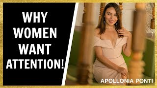 THE TRUTH: Why Women Want Attention |  Good And Bad Attention Seeking Behavior!