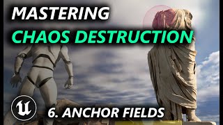 Mastering Chaos Destruction in Unreal Engine 5 Tutorial - Anchor Fields
