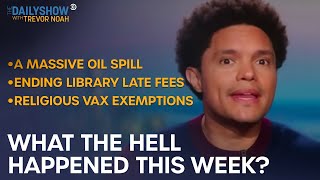What The Hell Happened This Week? - Week of 10/4/21 | The Daily Show