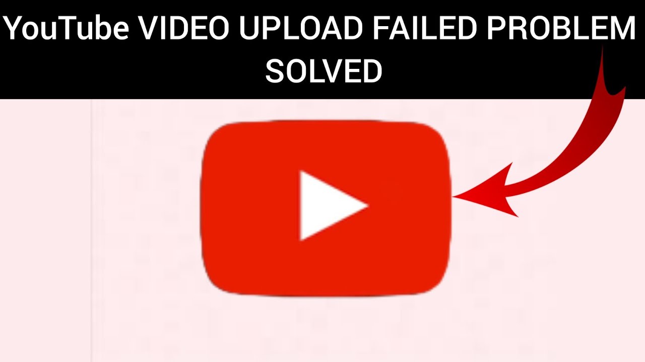 How To Solve Youtube Video Upload Failed Android Problem Rsha26