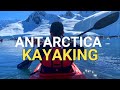 Kayaking in Antarctica | Glaciers | Pristine Icy Waters | Review