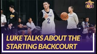 Lakers Nation Interview: Luke Talks About The Backcourt And How He Decides On Who Will Start