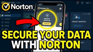 How to Secure Your Data Privacy with Norton - Detailed Guide