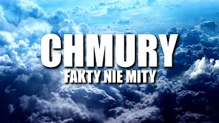 CHMURY - FAKTY NIE MITY