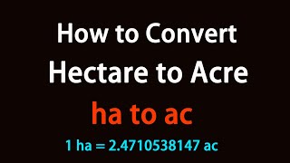 How to Convert Hectare to Acre?