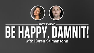 Heroic Interview: Be Happy, Damnit! with Karen Salmansohn