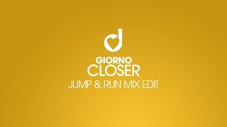 Giorno – Closer (Jump & Run Mix Edit)