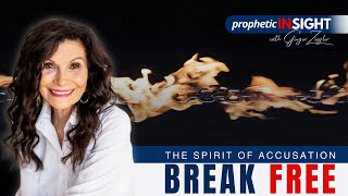 Break Free from Accusation Today | Prophetic InSight with GINGER ZIEGLER