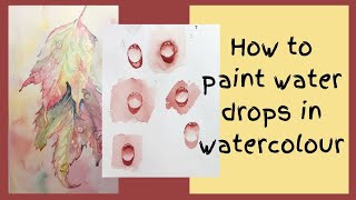 How to paint water drops in watercolour - 4 different ways to paint realistic droplets