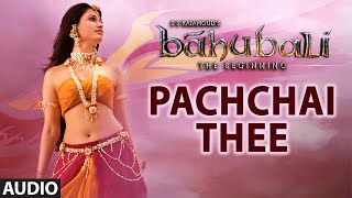 Pachchai Thee Full Song (Audio) | Baahubali (Tamil) | Prabhas, Rana, Anushka, Tamannaah