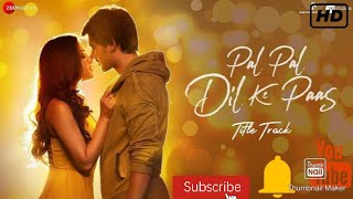 Song pal pal dil ke paas - title singing by arijit Singh| karan deol,sahher|parampara,sachet,rishi r