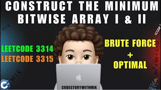 Construct the Minimum Bitwise Array I & II | Brute Force | Optimal | Leetcode 3314 & 3315 | MIK