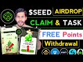 SEED Airdrop Claim & Task 🔥 seed new update, seed listing date, seed wallet connect, seed withdrawal