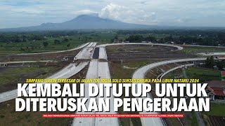 SETELAH SUKSES DI UJICOBA PADA LIBURAN NATARU, KINI SIMPANG SUSUN PRAMBANAN KEMBALI DITUTUP