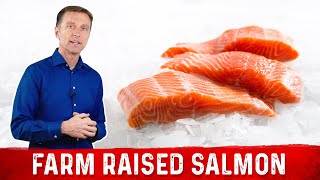 Problems with Farm Raised Salmon – Dr. Berg on Farmed Salmon vs. Wild Salmon