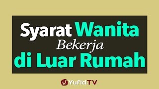 Syarat Wanita Bekerja di Luar Rumah - Poster Dakwah Yufid TV