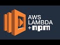 How to install npm modules in AWS Lambda?