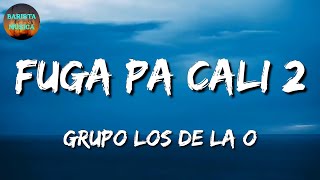 🎵 Grupo Los de la O - Fuga pa Cali 2 (Letra\Lyrics)