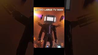 ASTRO LARGE TV MAN #skibiditoilet #fyp #fypシ゚