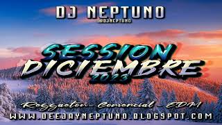 Sesion DICIEMBRE 2023 (DJ Neptuno) [Reggaeton, Comercial, Trap, Latino, Tik Tok, Dembow]