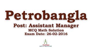 Petrobangla Post: Assistant Manager MCQ Math Solution Exam Date: 26-02-2016