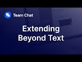 Extending Chat Beyond Just Text