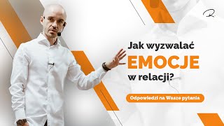 Jak Wyzwalać EMOCJE W Relacji?