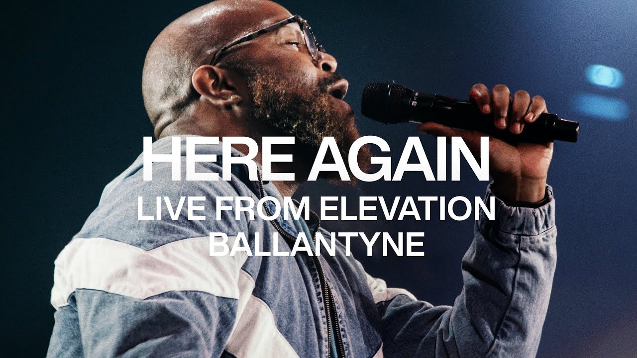 Here Again Live From Elevation Ballantyne Elevation Worship Chords