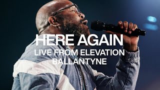 Here Again | Live From Elevation Ballantyne | Elevation Worship