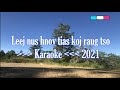 Leej nus hnov tias koj raug tso ( karaoke ) 2021