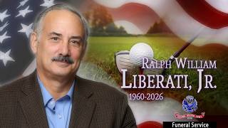 *UPDATED - Celebrating the Life of Ralph W Liberati Jr