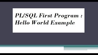 PL/SQL First Program : Hello World Example