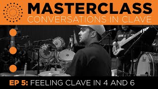 Conversations in Clave Ep. 5 - “Feeling the Clave in 4 and 6”