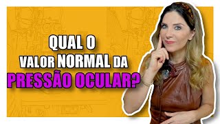 Pressão do Olho - Qual o Valor Normal da Pressão Ocular