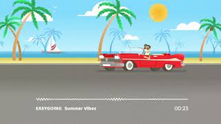 EASYGOING - Summer Vibes 【Music Visualizer】